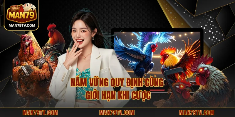 Nắm vững quy định cùng giới hạn khi cược