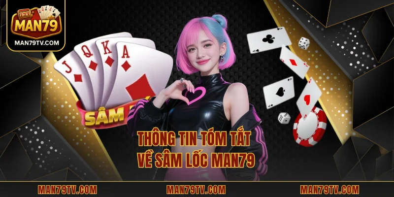 Thông tin tóm tắt về sâm lốc MAN79
